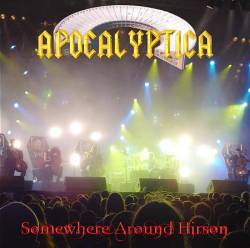 Apocalyptica : Somewhere Around Hirson